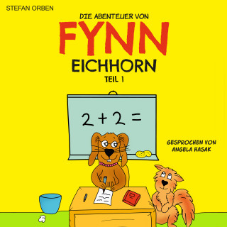 Stefan Orben: Die Abenteuer von Fynn Eichhorn Teil 1