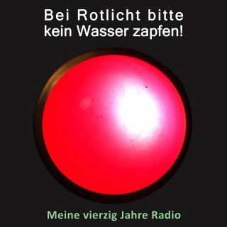 Jürgen Kolb: Bei Rotlicht bitte kein Wasser zapfen!