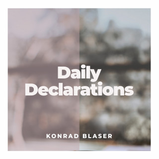 Konrad Blaser: Daily Declarations