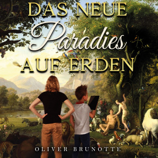 Oliver Brunotte: Das neue Paradies auf Erden