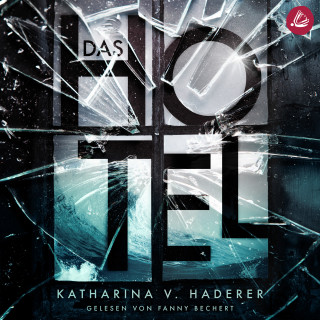 Katharina V. Haderer: Das Hotel