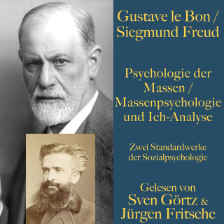 Gustave le Bon, Sigmund Freud: Psychologie der Massen / Massenpsychologie und Ich-Analyse