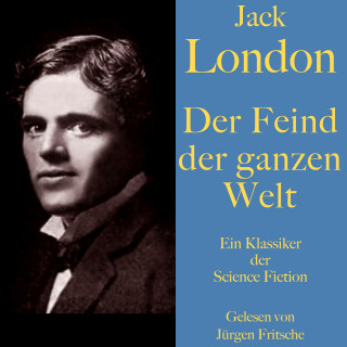 Jack London: Jack London: Der Feind der ganzen Welt