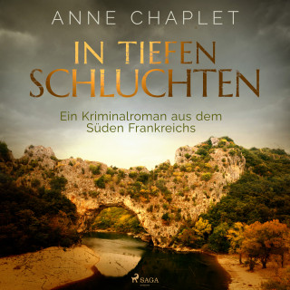 Anne Chaplet: In tiefen Schluchten. Ein Kriminalroman aus dem Süden Frankreichs