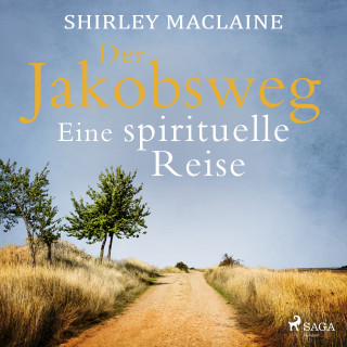 Shirley MacLaine: Der Jakobsweg - Eine spirituelle Reise