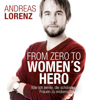 Andreas Lorenz: From Zero to Women's Hero