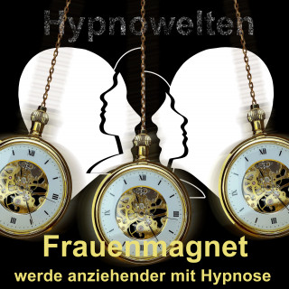 Hypnowelten: Frauenmagnet