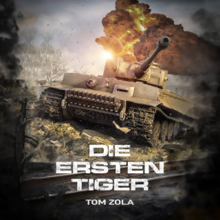 Tom Zola: Die ersten Tiger: Zweiter Weltkrieg, Ostfront 1942 - Der schwere Panzer Tiger I greift zum ersten Mal an