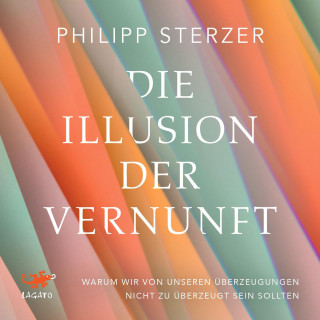 Philipp Sterzer: Die Illusion der Vernunft