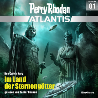 Ben Calvin Hary: Perry Rhodan Atlantis Episode 01: Im Land der Sternengötter