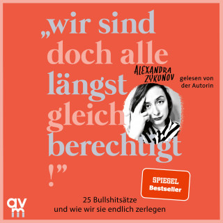 Alexandra Zykunov: Wir sind doch alle längst gleichberechtigt