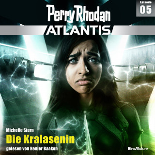 Michelle Stern: Perry Rhodan Atlantis Episode 05: Die Kralasenin