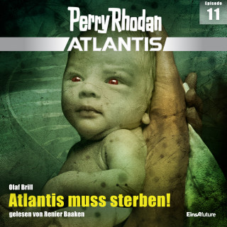 Olaf Brill: Perry Rhodan Atlantis Episode 11: Atlantis muss sterben!