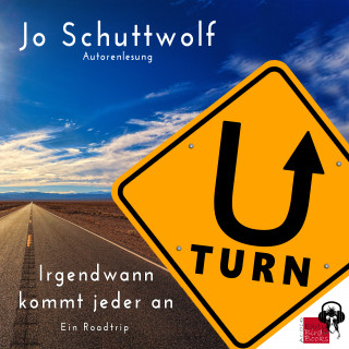 Jo Schuttwolf: U-Turn - Irgendwann kommt jeder an