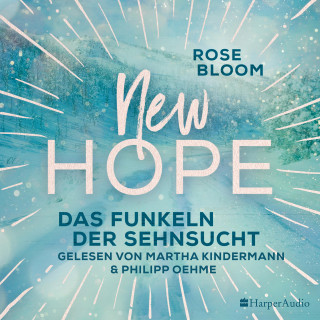 Rose Bloom: New Hope - Das Funkeln der Sehnsucht (ungekürzt)