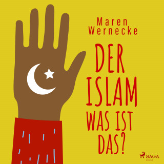 Maren Wernecke: Der Islam - was ist das?