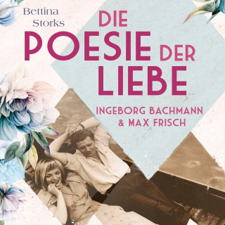 Bettina Storks: Ingeborg Bachmann und Max Frisch