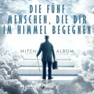 Mitch Albom: Die fünf Menschen, die dir im Himmel begegnen