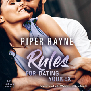 Piper Rayne: Rules for Dating Your Ex (Baileys-Serie 9)