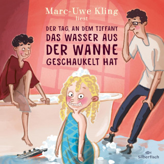 Marc-Uwe Kling: Der Tag, an dem Tiffany das Wasser aus der Wanne geschaukelt hat
