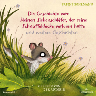 Sabine Bohlmann: Der kleine Siebenschläfer: Die Geschichte vom kleinen Siebenschläfer, der seine Schnuffeldecke verloren hatte, Die Geschichte vom kleinen Siebenschläfer, der dem Mond Gute Nacht sagen wollte, Wie geht der Schluckauf wieder weg?