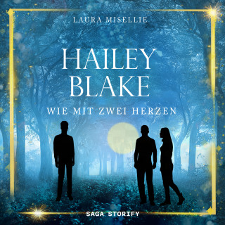 Laura Misellie: Hailey Blake: Wie mit zwei Herzen (Band 2)