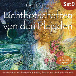 Pavlina Klemm: Gnade Gottes und Beistand für Seelen, Familie und alle Kinder der Welt: Lichtbotschaften von den Plejaden (Übungs-Set 9)