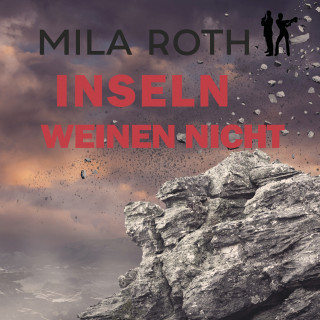 Mila Roth: Inseln weinen nicht