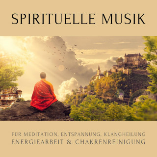 Zentrum für spirituelles Leben: Spirituelle Musik für Meditation, Entspannung, Klangheilung, Energiearbeit & Chakrenreinigung