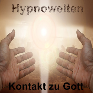 Hypnowelten: Kontakt zu Gott