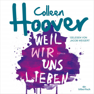Colleen Hoover: Will & Layken 3: Weil wir uns lieben