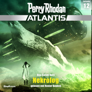 Ben Calvin Hary: Perry Rhodan Atlantis Episode 12: Nekrolog