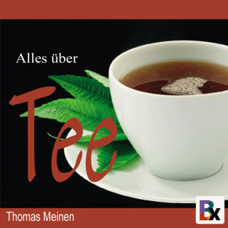 Thomas Meinen: Wissenswertes über Tee