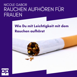 Nicole Gabor: Rauchen aufhören für Frauen