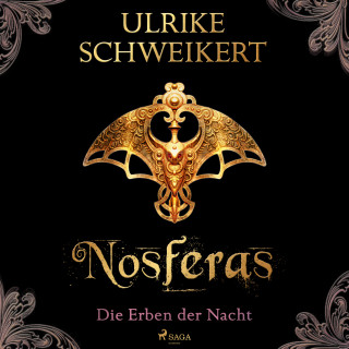 Ulrike Schweikert: Die Erben der Nacht 1 - Nosferas: Eine mitreißende Vampir-Saga
