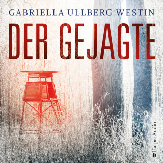 Gabriella Ullberg Westin: Der Gejagte (Ein Johan Rokka Krimi) [ungekürzt]
