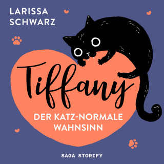 Larissa Schwarz: Tiffany - der katz-normale Wahnsinn