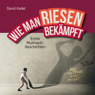 David Kadel: Wie man Riesen bekämpft