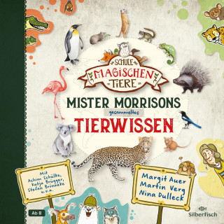 Martin Verg, Margit Auer: Die Schule der magischen Tiere: Mister Morrisons gesammeltes Tierwissen