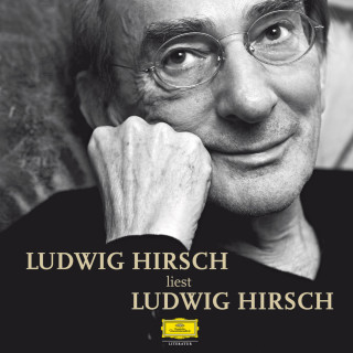 Ludwig Hirsch, Johann M. Bertl, Jerry Leiber, Rebekka Bakken, Mike Stoller: Ludwig Hirsch liest Ludwig Hirsch