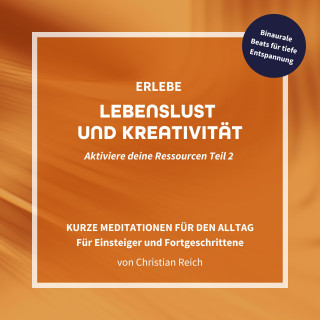 Christian Reich: Erlebe Lebenslust und Kreativität