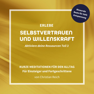Christian Reich: Erlebe Selbstvertrauen und Willenskraft