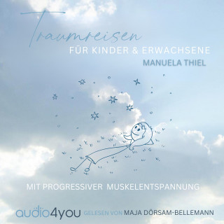 Manuela Thiel: Traumreisen für Kinder & Erwachsene:
