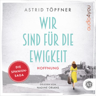 Astrid Töpfner: Wir sind für die Ewigkeit - Hoffnung