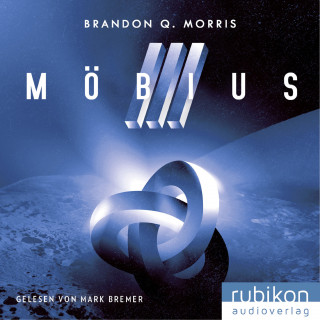 Brandon Q. Morris: Möbius (3): Das zeitlose Artefakt