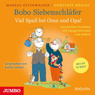 Markus Osterwalder, Dorothée Böhlke: Bobo Siebenschläfer. Viel Spaß bei Oma und Opa!