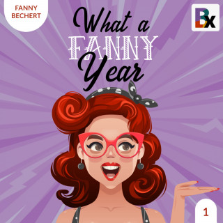 Fanny Bechert: What a FANNY year - Part 1