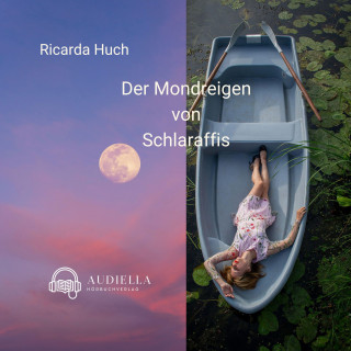 Ricarda Huch: Der Mondreigen von Schlaraffis