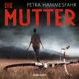 Petra Hammesfahr: Die Mutter