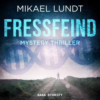 Mikael Lundt: Fressfeind: Mystery Thriller (Hausmanns krude Fälle 1)